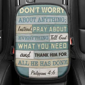 Philippians 46 Dont Worry About Anything Seat Box Cover, Bible Verse Car Center Console Cover, Scripture Interior Car Accessories