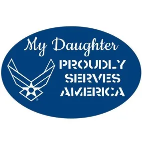 USAF Air Force My Daughter  Proudly Serves Oval Magnet